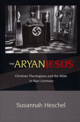 Cover of The Aryan Jesus: Christian Theologians and the Bible in Nazi Germany