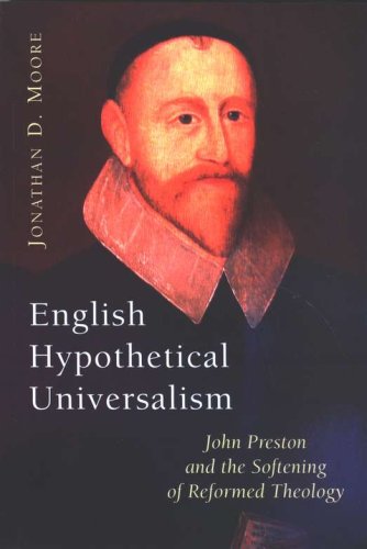 Cover of English Hypothetical Universalism: John Preston and the Softening of Reformed Theology