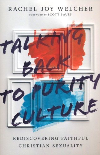 Cover of Talking Back to Purity Culture: Rediscovering Faithful Christian Sexuality