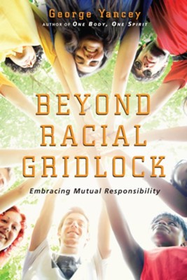 Cover of Beyond Racial Gridlock: Embracing Mutual Responsibility - eBook