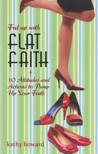 Cover of Fed Up with Flat Faith: 10 Attitudes and Actions to Pump Up Your Faith