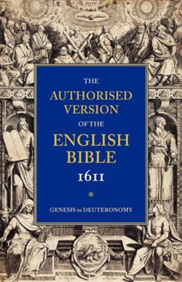 Cover of KJV 1611 Bible: Volume 1: Genesis to Deuteronomy, Paper