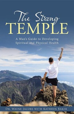 Cover of The Strong Temple: A Man's Guide to Developing Spiritual and Physical Health