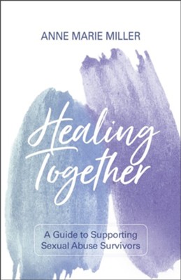 Cover of Healing Together: A Guide to Supporting Sexual Abuse Survivors - eBook