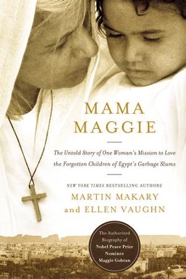 Cover of Mama Maggie: The Untold Story of One Woman's Mission to Love the Forgotten Children of Egypt's Garbage Slums - eBook