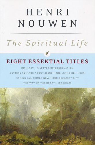 Cover of The Spiritual Life: Eight Essential Titles from Henri Nouwen