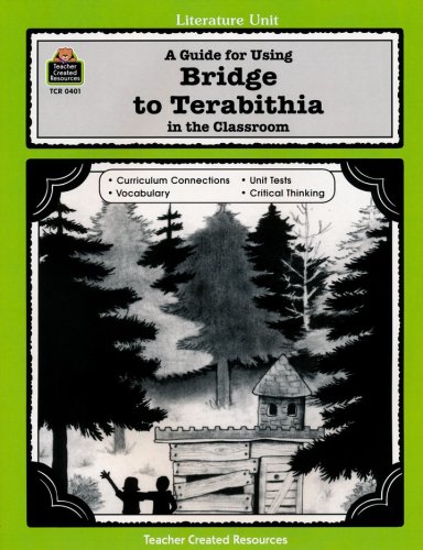 Cover of A Guide For Using Bridge to Terabithia in the Classroom , Teacher Created Resources, Grades 5-8
