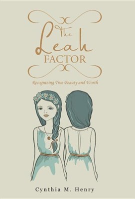 Cover of The Leah Factor: Recognizing True Beauty and Worth