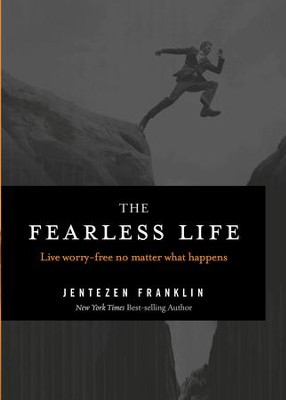 Cover of The Fearless Life: Live Worry-Free No Matter What Happens - eBook