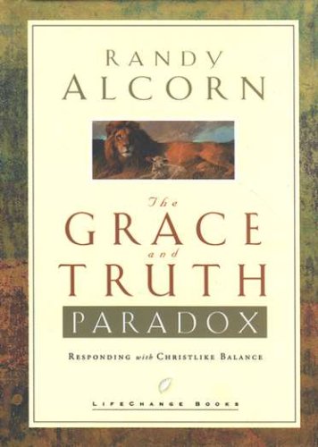 Cover of The Grace and Truth Paradox: Responding with Christlike Balance