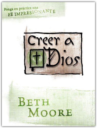 Cover of Creer a Dios (Believing God, Member Book)