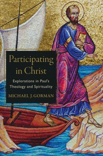 Cover of Participating in Christ: Explorations in Paul's Theology and Spirituality