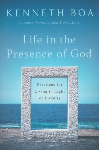 Cover of Life in the Presence of God: Practices for Living in Light of Eternity