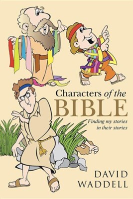 Cover of Characters of the Bible: Finding My Stories in Their Stories
