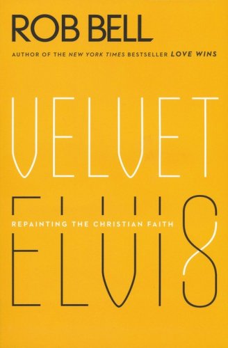 Cover of Velvet Elvis: Repainting the Christian Faith