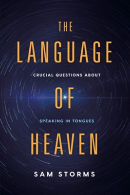 Cover of The Language of Heaven: Crucial Questions About Speaking in Tongues - eBook