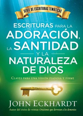 Cover of Escrituras para la adoracion, la santidad y la naturaleza de Dios/Scriptures for Worship, Holiness, and the Nature of God: Claves para una vision piadosa y firme - eBook