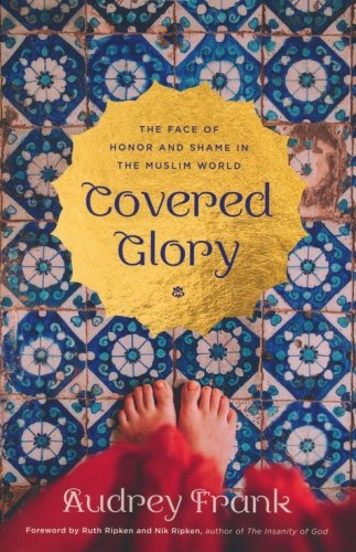 Cover of Covered Glory: The Face of Honor and Shame in the Muslim World