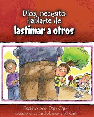 Cover of Dios, Necesito Hablarte de Lastimar a Otros (God, I Need to Talk to You About Hurting Others)