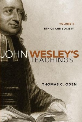 Cover of John Wesley's Teachings, Volume 4: Ethics and Society - eBook