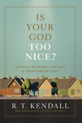 Cover of Is Your God Too Nice?: A Call for Believers to Get Out of Their Comfort Zone - eBook