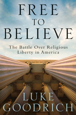 Cover of Free to Believe: The Battle Over Religious Liberty in America - eBook
