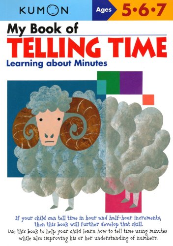 Cover of Kumon My Book of Telling Time: Learning about Minutes, Ages 5-7