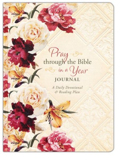 Cover of Pray through the Bible in a Year Journal: A Daily Devotional and Reading Plan