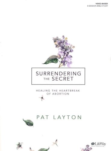 Cover of Surrendering the Secret: Healing the Heartbreak of Abortion--Bible Study Guide