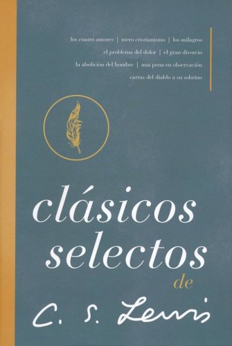 Cover of Clasicos Selectos de C.S. Lewis (C.S. Lewis Signature Classics: An Anthology of 8 C.S. Lewis Titles)