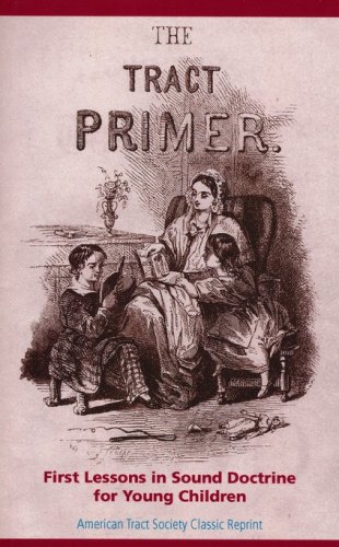 Cover of The Tract Primer: First Lessons in Sound Doctrine for Young Children