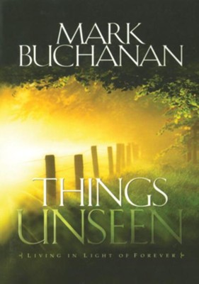 Cover of Things Unseen: Living with Eternity in Your Heart - eBook