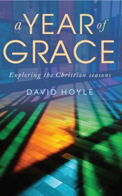 Cover of A Year of Grace: Exploring the Christian seasons