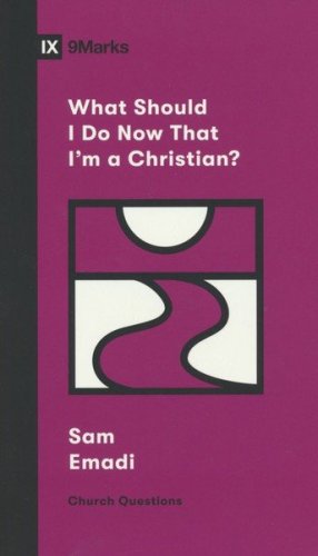 Cover of What Should I Do Now That I'm a Christian?