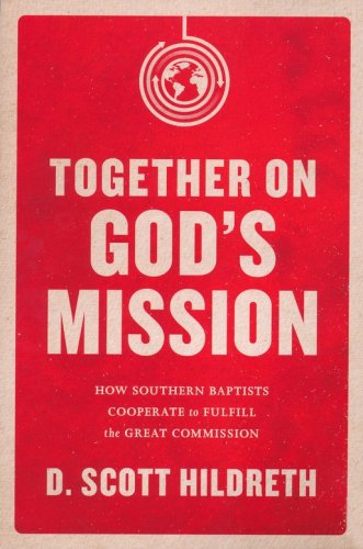 Cover of Together on God's Mission: How Southern Baptists Cooperate to Fulfill the Great Commission