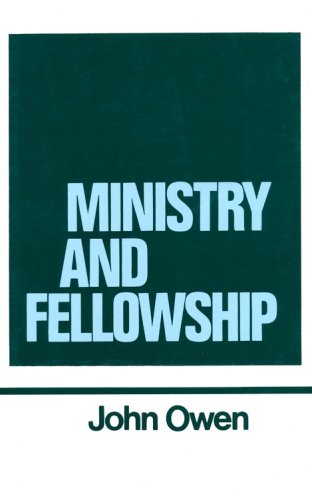Cover of Ministry and Fellowship: Works of John Owen- Volume XIII