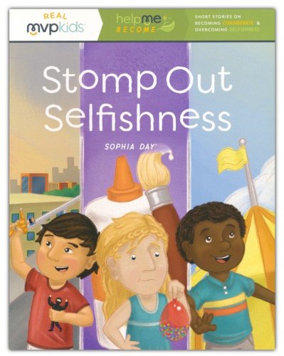 Cover of Stomp Out Selfishness: Short Stories on Becoming Considerate & Overcoming Selfishness