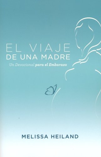 Cover of El Viaje de una Madre: Un Devocional para el Embarazo (A Mother's Journey: A Devotional for Pregnancy)
