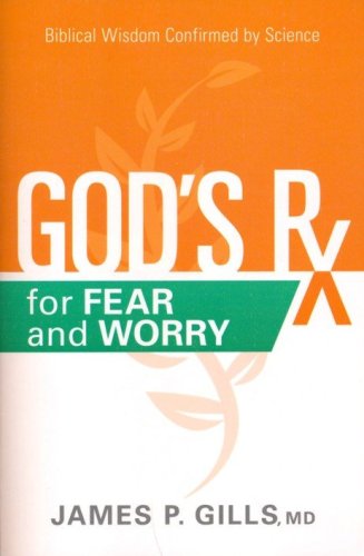 Cover of God's Rx for Fear and Worry: Biblical Wisdom Confirmed by Science