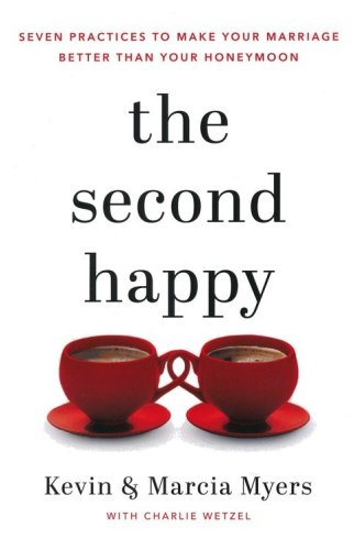 Cover of The Second Happy: Seven Practices to Make Your Marriage Better Than Your Honeymoon
