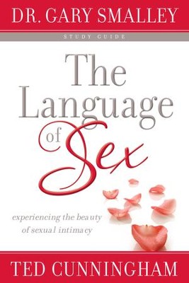 Cover of Language of Sex Study Guide, The: Experiencing the Beauty of Sexual Intimacy in Marriage - eBook