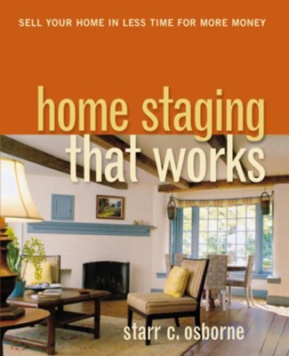 Cover of Home Staging That Works: Sell Your Home in Less Time for More Money