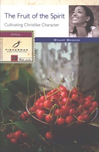 Cover of The Fruit of the Spirit: Growing in Christian Character Fisherman Bible Studies