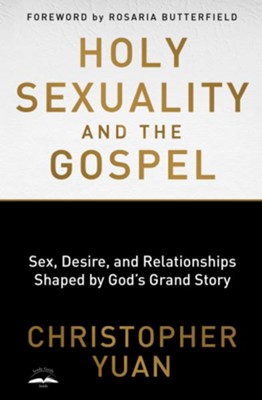 Cover of Holy Sexuality and the Gospel: Sex, Desire, and Relationships Shaped by God's Grand Story - eBook