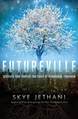 Cover of Futureville: Discover Your Purpose for Today by Reimagining Tomorrow - eBook