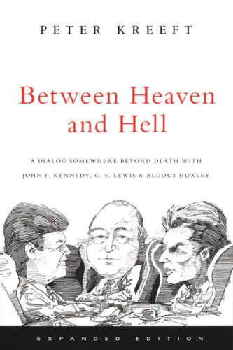 Cover of Between Heaven and Hell: A Dialog Somewhere Beyond Death with John F. Kennedy, C.S. Lewis & Aldous Huxley