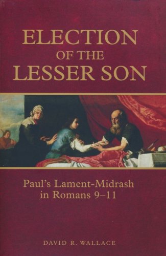 Cover of Election of the Lesser Son: Paul's Lament-Midrash in Romans 9-11