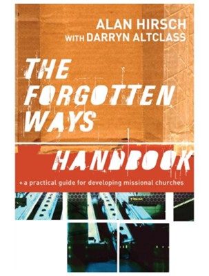 Cover of Forgotten Ways Handbook, The: A Practical Guide for Developing Missional Churches - eBook