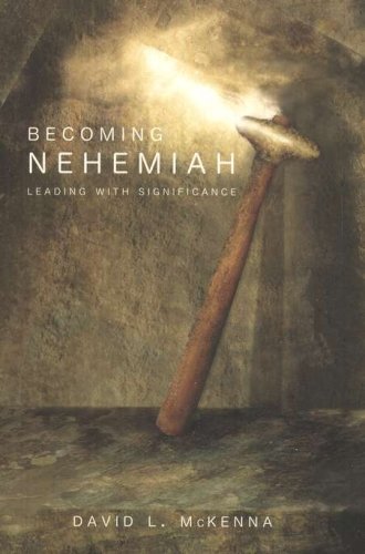 Cover of Becoming Nehemiah: Leading with Significance