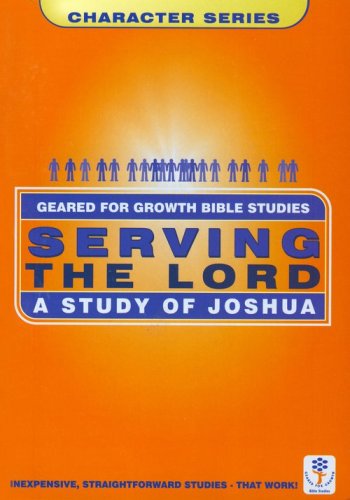Cover of Serving the Lord: A Study in Joshua, Geared for Growth Bible Studies